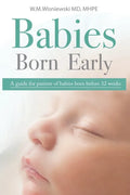 Babies Born Early: A guide for parents of babies born before 32 weeks - Paperback