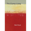 This Clumsy Living - Paperback