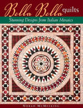 Bella Bella Quilts: Stunning Designs from Italian Mosaics - Paperback