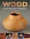 Wood for Woodturners (Revised Edition) - Paperback