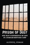Prison of Dust: One Man's Experience of Life in a Dadaab Refugee Camp - Paperback
