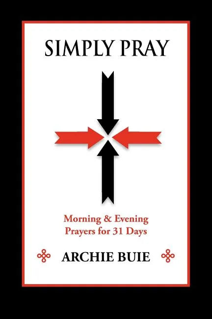 Simply Pray: Morning & Evening Prayers for 31 Days - Paperback