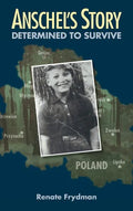 Anschel's Story: Determined to Survive - Hardcover