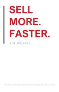 Sell More. Faster.: The Premium Solution Sales Process for Getting the Premium Price - Paperback