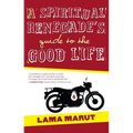 Spiritual Renegade's Guide to the Good Life - Paperback