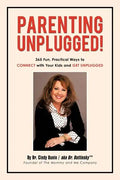 Parenting Unplugged: 365 Fun, Practical Ways to Connect with Your Kids and Get Unplugged - Paperback