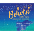 Behold: The Birth of Jesus - Hardcover