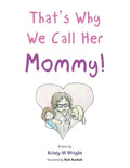 That's Why We Call Her Mommy! - Paperback
