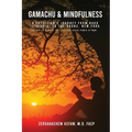 Gamachu & Mindfulness: A Physician's Journey From Bako (Ethiopia) to the Bronx, New York - Paperback