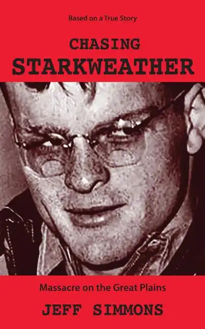 Chasing Starkweather: Massacre on the Great Plains - Paperback