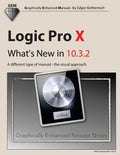Logic Pro X - What's New in 10.3.2: A different type of manual - the visual approach - Paperback
