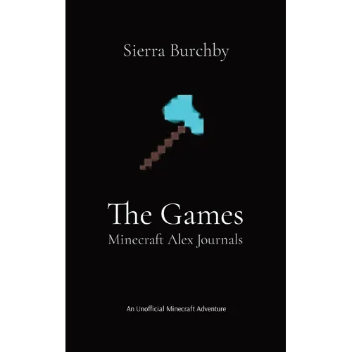 The Games: Minecraft Alex Journals - Paperback