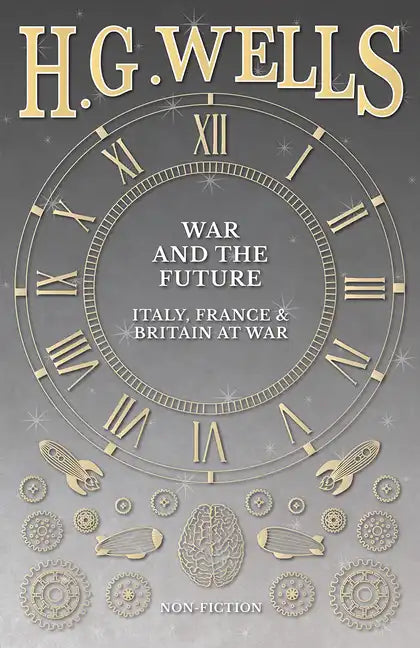 War and the Future: Italy, France and Britain at War - Paperback