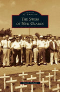 Swiss of New Glarus - Hardcover