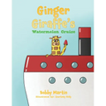 Ginger Giraffe's Watermelon Cruise - Paperback