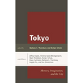 Tokyo: Memory, Imagination, and the City - Paperback