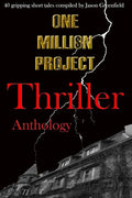 One Million Project Thriller Anthology: 40 gripping short tales compiled by Jason Greenfield - Paperback