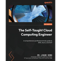 The Self-Taught Cloud Computing Engineer: A comprehensive professional study guide to AWS, Azure, and GCP - Paperback