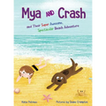 Mya and Crash: and Their Super Awesome, Spectacular Beach Adventure - Hardcover