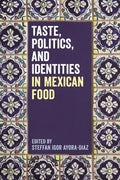 Taste, Politics, and Identities in Mexican Food - Paperback