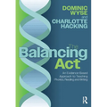 The Balancing Act: An Evidence-Based Approach to Teaching Phonics, Reading and Writing - Paperback