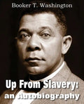Up from Slavery: An Autobiography - Paperback