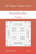 Numbricks Puzzles - 200 Master Puzzles 12x12 vol.16 - Paperback