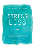 Stress Less: Stop Stressing, Start Living - Paperback