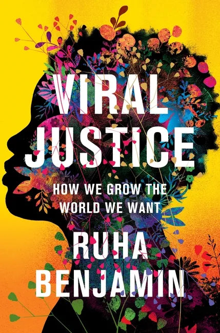 Viral Justice: How We Grow the World We Want - Hardcover