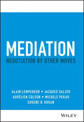 Mediation: Negotiation by Other Moves - Hardcover