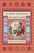Alchemy, Gemstones, the Planets and You: Transformation and Transcendence - Paperback