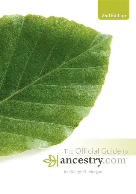 Official Guide to Ancestry.Com, 2nd Edition - Hardcover