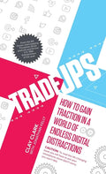 Trade-Ups: How to Gain Traction in a World of Endless Digital Distractions - Hardcover