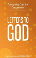 Letters to God: Transforming Crisis into Consciousness - Paperback