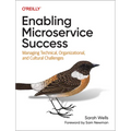 Enabling Microservice Success: Managing Technical, Organizational, and Cultural Challenges - Paperback