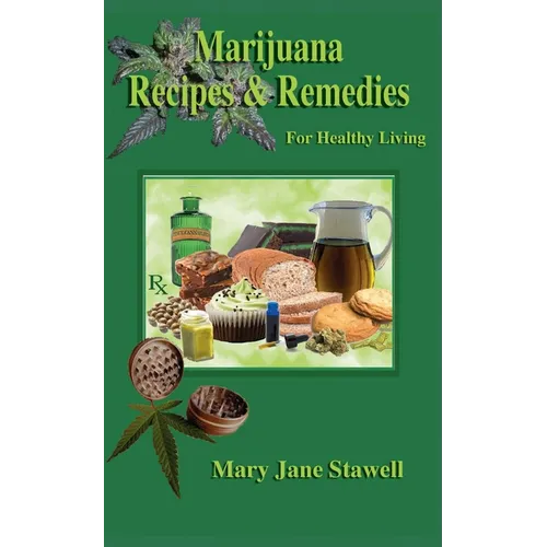 Marijuana Recipes and Remedies for Healthy Living - Paperback