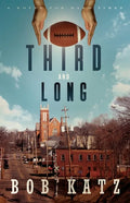 Third and Long: A Novel for Hard Times - Paperback