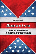 America: Land of Unlimited Controversies - Paperback