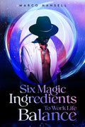 Six Magic Ingredients to Work Life Balance - Paperback
