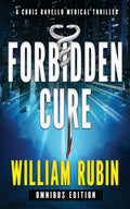 Forbidden Cure: Omnibus Edition: A Chris Ravello Medical Thriller - Paperback