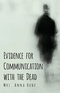 Evidence for Communication with the Dead - Paperback