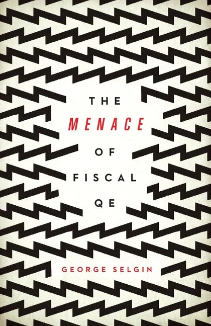The Menace of Fiscal QE - Paperback