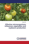 Effective microorganisms influences vegetables and soybeans production - Paperback