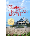 Christmas At Pelican Beach LARGE PRINT (Pelican Beach Series Book 4) - Paperback