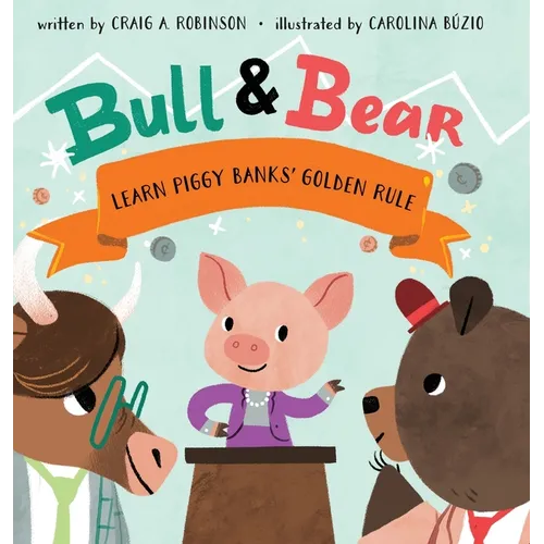Bull & Bear Learn Piggy Banks' Golden Rule - Hardcover