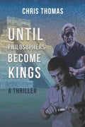 Until Philosophers Become Kings: Book One - Paperback