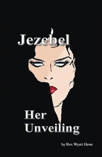 Jezebel: Her Unveiling - Paperback