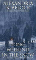 Long Weekend in the Snow: A Slightly Scary Short Story - Paperback