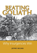 Beating Goliath: Why Insurgencies Win - Paperback