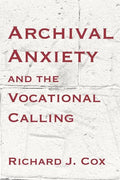 Archival Anxiety and the Vocational Calling - Paperback